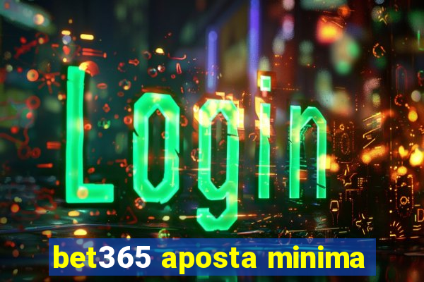 bet365 aposta minima